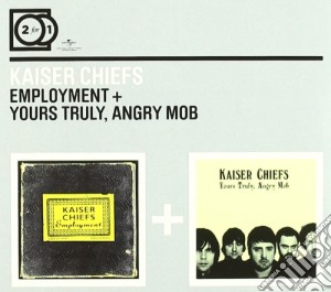 Kaiser Chiefs - Employment / Yours Truly Angry Mob (2 Cd) cd musicale di Chiefs Kaiser