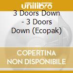 3 Doors Down - 3 Doors Down (Ecopak) cd