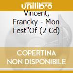 Vincent, Francky - Mon Fest''Of (2 Cd) cd