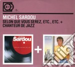 Michel Sardou - Selon Que Vous Serez / Chanteur De Jazz (2 Cd)