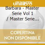 Barbara - Master Serie Vol 1 / Master Serie V (2 Cd) cd musicale di Barbara