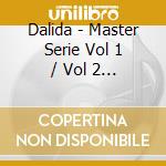 Dalida - Master Serie Vol 1 / Vol 2 (2 Cd) cd