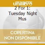 2 For 1: Tuesday Night Mus cd musicale di Sheryl Crow