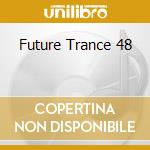 Future Trance 48 cd musicale di Polystar