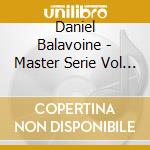 Daniel Balavoine - Master Serie Vol 1 / Master Serie V (2 Cd) cd musicale di Balavoine, Daniel
