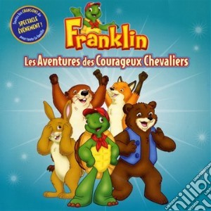 Franklin - Les Aventures Des Courageux Chevaliers cd musicale di Franklin