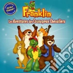 Franklin - Les Aventures Des Courageux Chevaliers cd