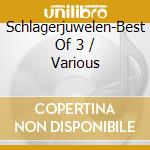 Schlagerjuwelen-Best Of 3 / Various cd