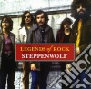 Steppenwolf - Legends Of Rock cd