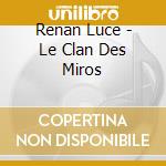 Renan Luce - Le Clan Des Miros cd