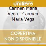 Carmen Maria Vega - Carmen Maria Vega cd
