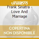 Frank Sinatra - Love And Marriage cd
