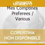 Mes Comptines Preferees / Various cd
