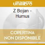 Z Bojan - Humus cd musicale di Bojon Z