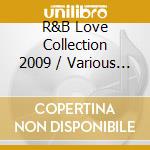 R&B Love Collection 2009 / Various (2 Cd) cd