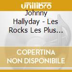 Johnny Hallyday - Les Rocks Les Plus Terribles Vol.1 cd musicale di Johnny Hallyday
