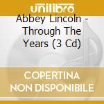 Abbey Lincoln - Through The Years (3 Cd) cd
