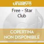 Free - Star Club cd