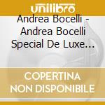 Andrea Bocelli - Andrea Bocelli Special De Luxe Sound & Vision Edition (2 Cd+dvd) cd musicale di Andrea Bocelli