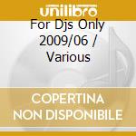 For Djs Only 2009/06 / Various cd