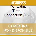 Montcalm, Terez - Connection (13 Titres) cd