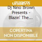 Dj Nino Brown Presents - Blazin' The Afterparty 2 (2 Cd) cd