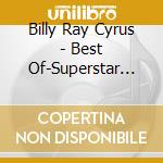 Billy Ray Cyrus - Best Of-Superstar Series cd