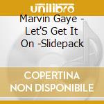 Marvin Gaye - Let'S Get It On -Slidepack cd musicale di Marvin Gaye