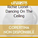 Richie Lionel - Dancing On The Ceiling cd musicale di Lionel Richie