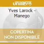 Yves Larock - Manego cd