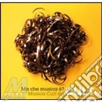 Ma Che Musica E'? Musica Cult Da Cult Tv / Various cd