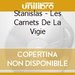 Stanislas - Les Carnets De La Vigie cd musicale di Stanislas