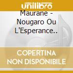 Maurane - Nougaro Ou L'Esperance.. cd