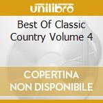 Best Of Classic Country Volume 4 cd musicale di Pid