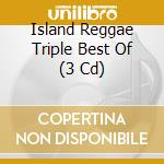 Island Reggae Triple Best Of (3 Cd) cd