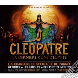 Cleopatre La Derniere Reine D'Egypt (2 Cd) cd musicale