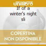 If of a winter's night sli cd