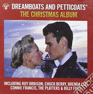 Dreamboats And Petticoats: The Christmas Album / Various cd musicale