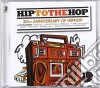 Hip To The Hop:hip Hop 30th Anniversary cd