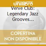 Verve Club: Legendary Jazz Grooves 1957-2009 cd musicale