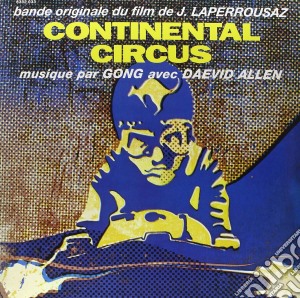 Gong - Continental Circus cd musicale di Gong