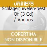 Schlagerjuwelen-best Of (3 Cd) / Various cd musicale di V/a