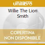 Willie The Lion Smith cd musicale di Willie Smith