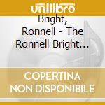 Bright, Ronnell - The Ronnell Bright Trio cd musicale di Ronnell Bright