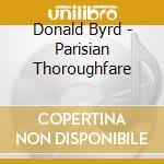 Donald Byrd - Parisian Thoroughfare cd musicale di Donald Byrd