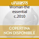 Woman-the essential c.2010 cd