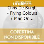 Chris De Burgh - Flying Colours / Man On The Line (2 Cd) cd