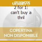 2 for 1: can't buy a thril cd musicale di Dan Steely
