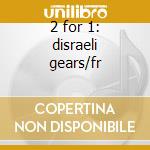 2 for 1: disraeli gears/fr cd