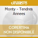 Monty - Tendres Annees cd musicale di Monty